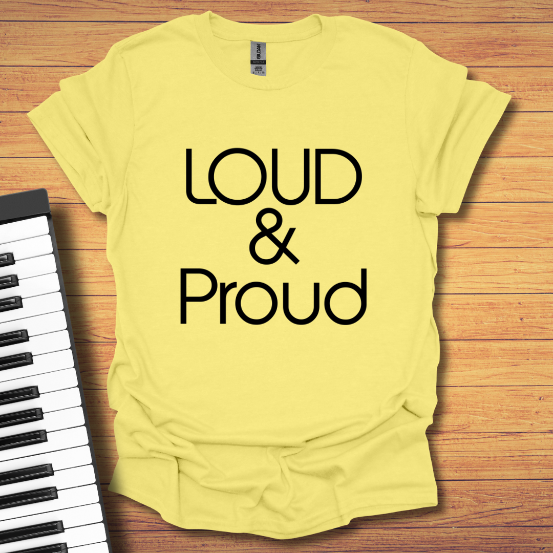 Loud & Proud T-Shirt