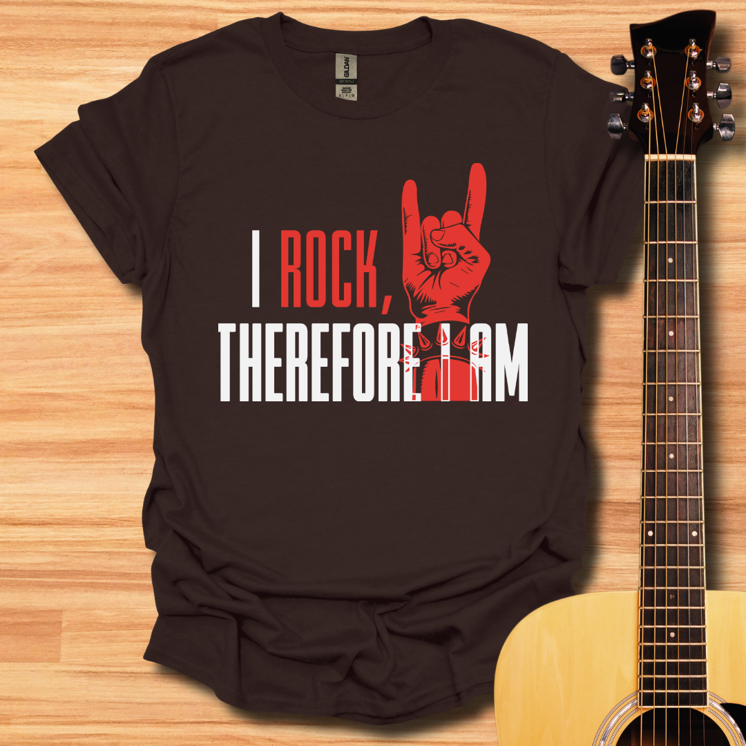 I Rock, Therefore I Am T-Shirt