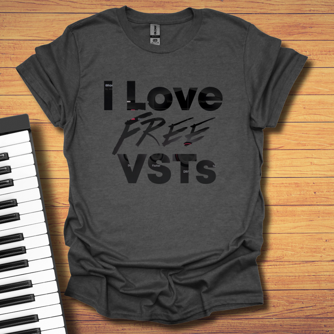 I Love Free VSTs T-Shirt