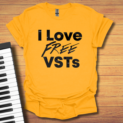 I Love Free VSTs T-Shirt