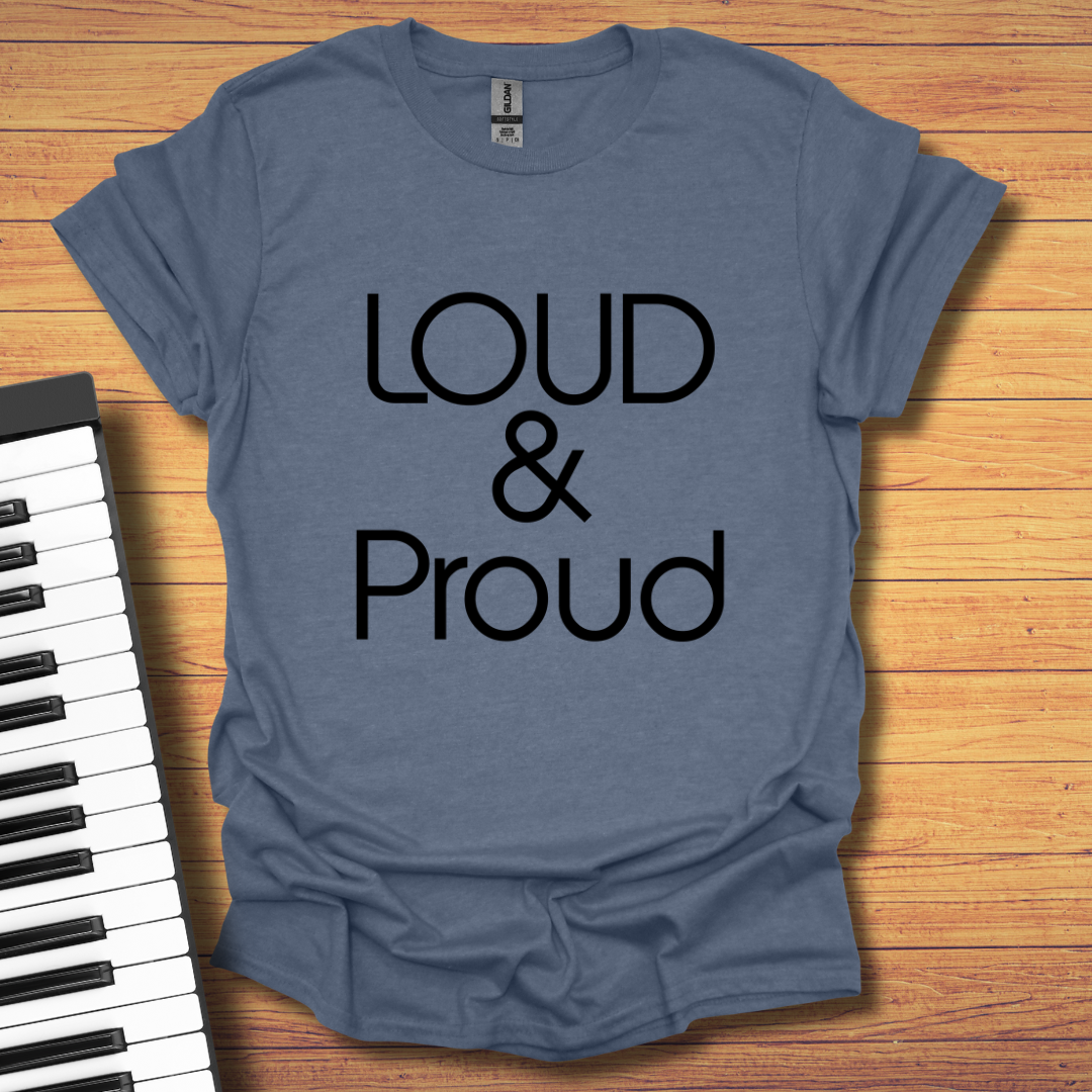 Loud & Proud T-Shirt