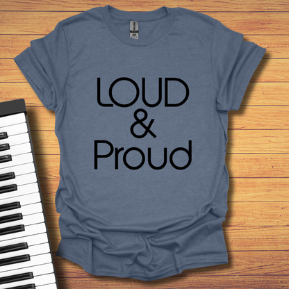 Loud & Proud T-Shirt