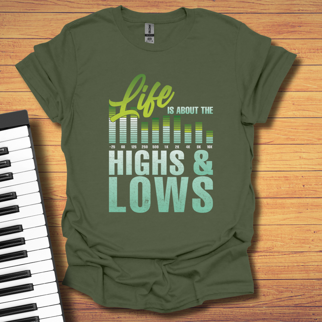 Life is About Highs & Lows T-Shirt