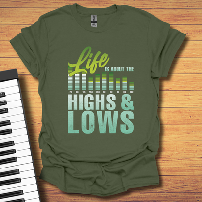 Life is About Highs & Lows T-Shirt