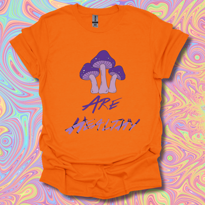 Mushrooms Are Healthy T-Shirt