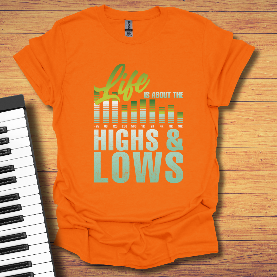 Life is About Highs & Lows T-Shirt