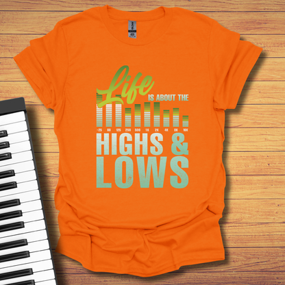 Life is About Highs & Lows T-Shirt