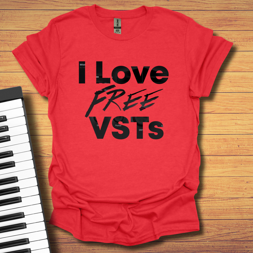 I Love Free VSTs T-Shirt