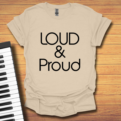 Loud & Proud T-Shirt