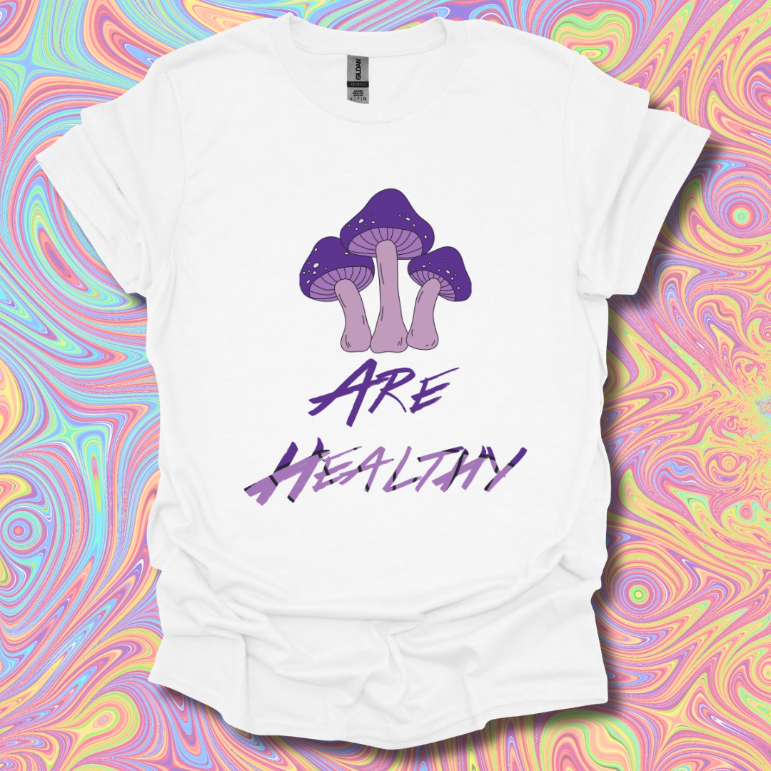 Mushrooms Are Healthy T-Shirt