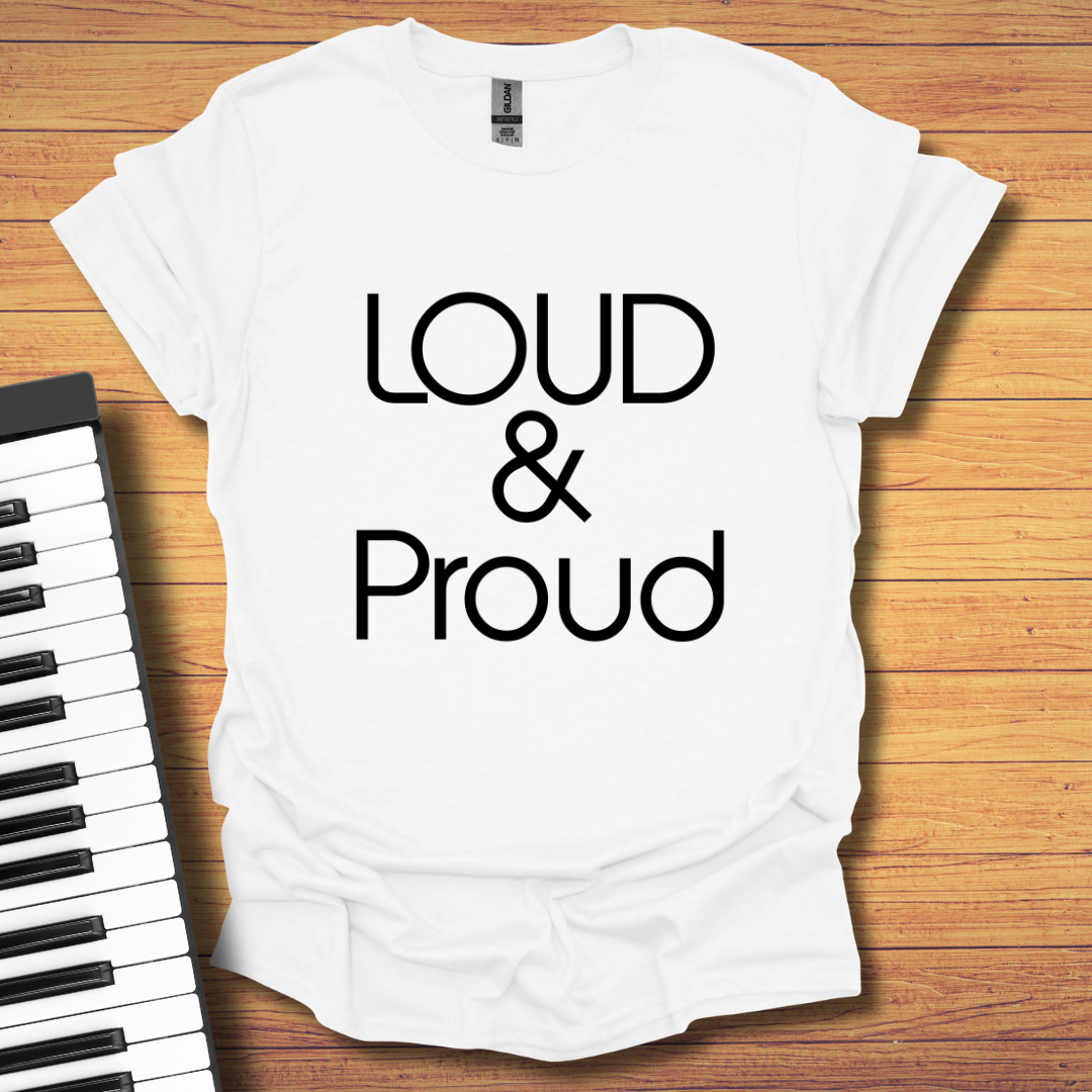 Loud & Proud T-Shirt